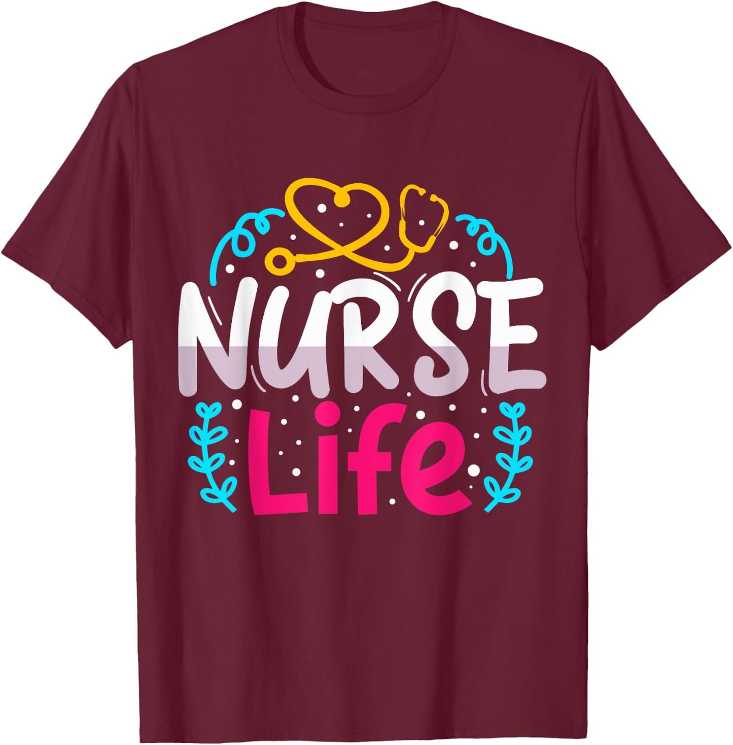 Nurse Life | Nurse T-Shirt - T-Shirt | Maroon