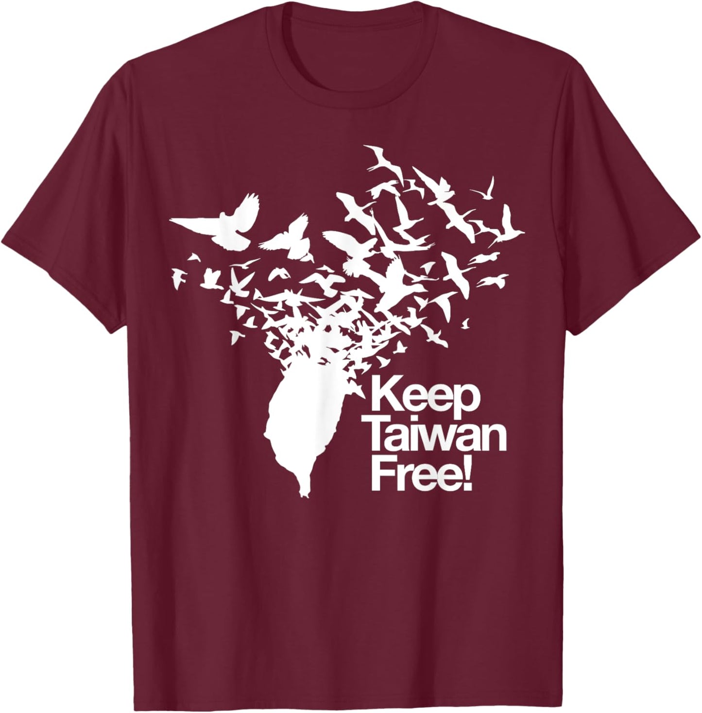 Keep Taiwan Free with Peace Birds flying out T-Shirt - T-Shirt | Maroon
