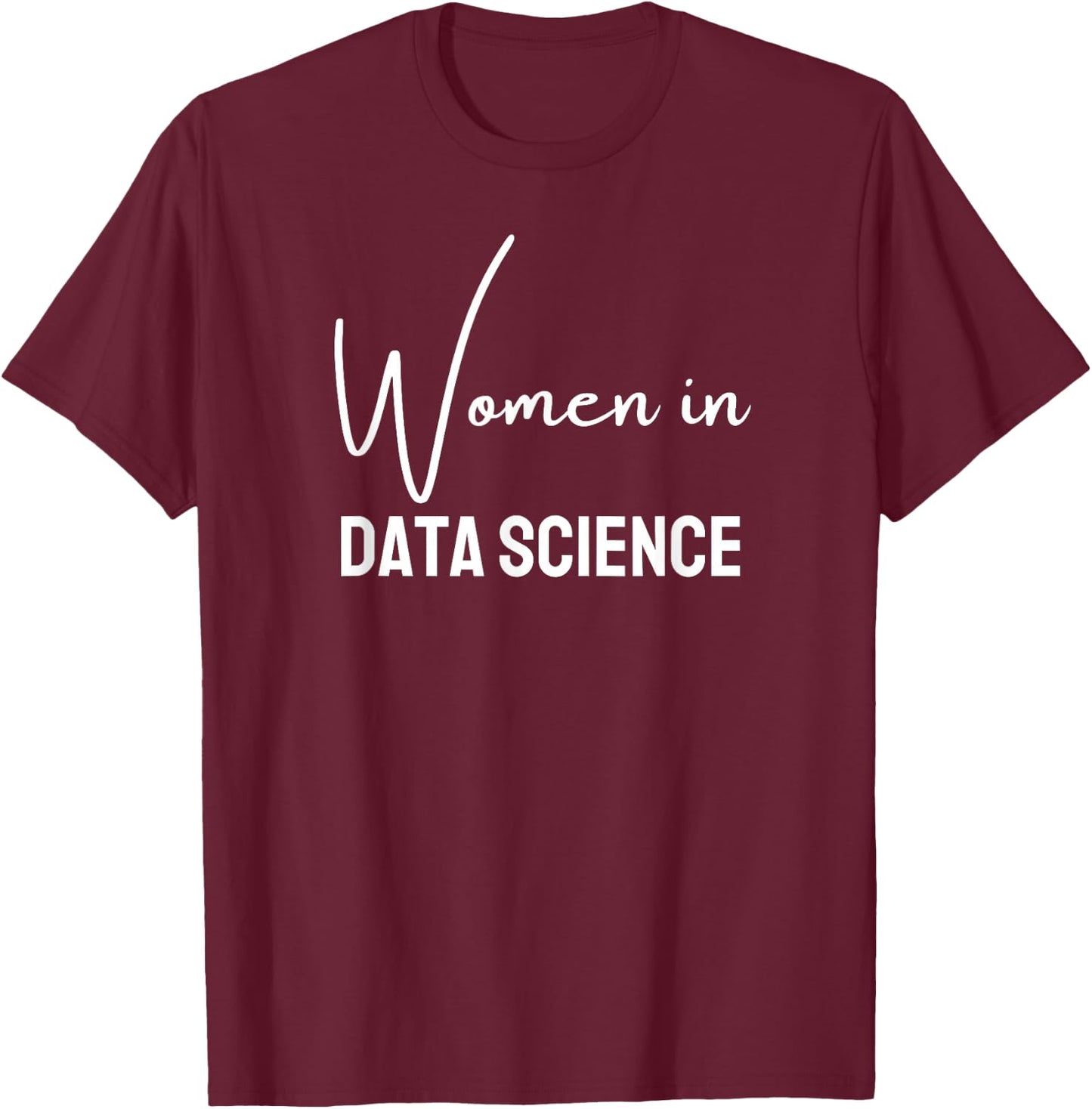 Women in Data Science for girls teens women T-Shirt - T-Shirt | Maroon