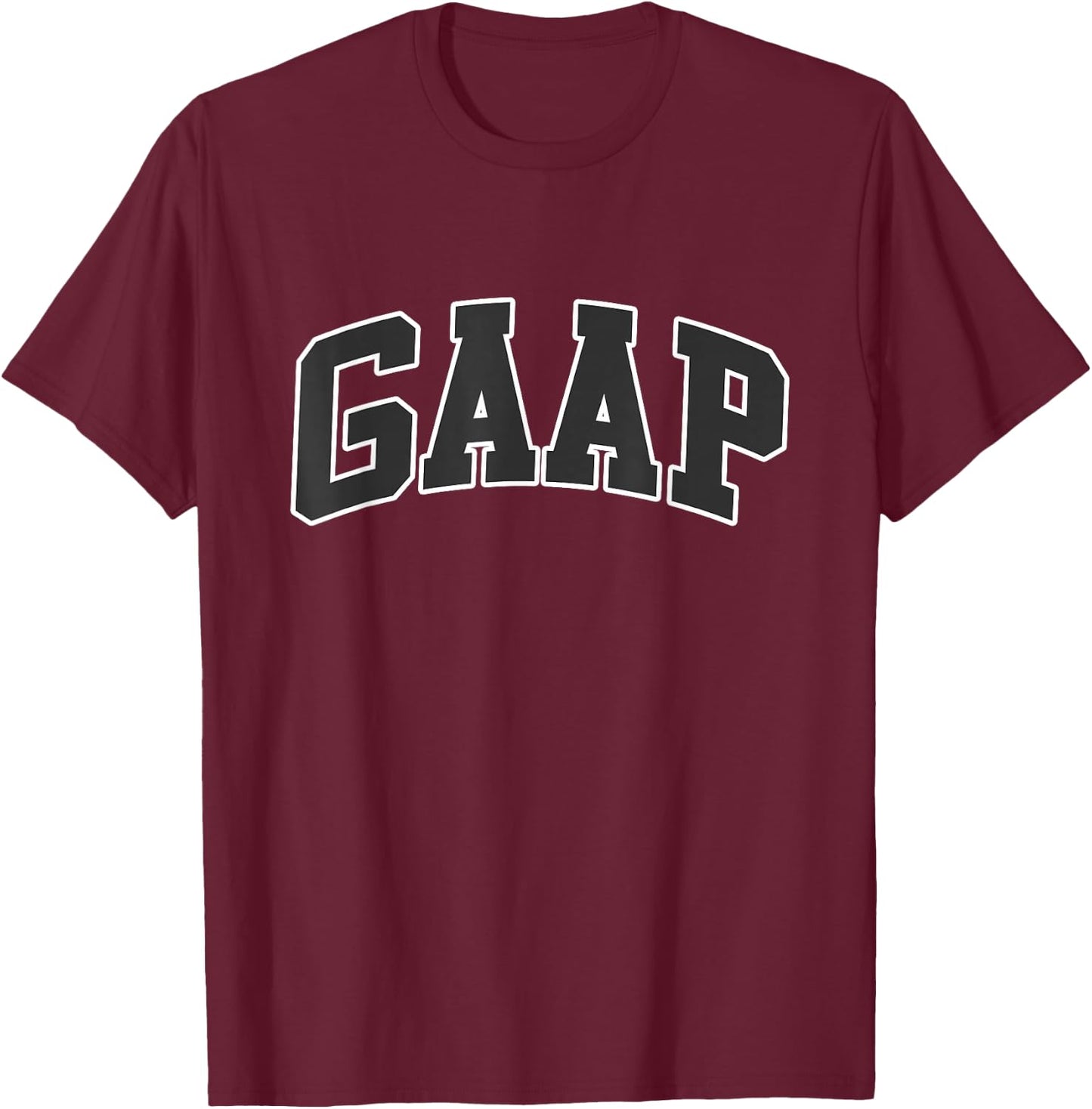 GAAP Shirt - Funny Accountant T Shirt for CPA Gift T-Shirt - T-Shirt | Maroon