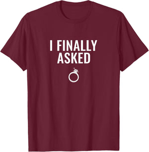 I Finally Asked T-Shirt - T-Shirt | Maroon