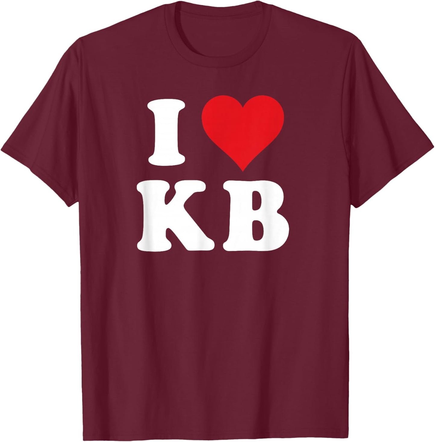 I Love KB Initials I Heart K.B. First Last Name K B T-Shirt - T-Shirt | Maroon