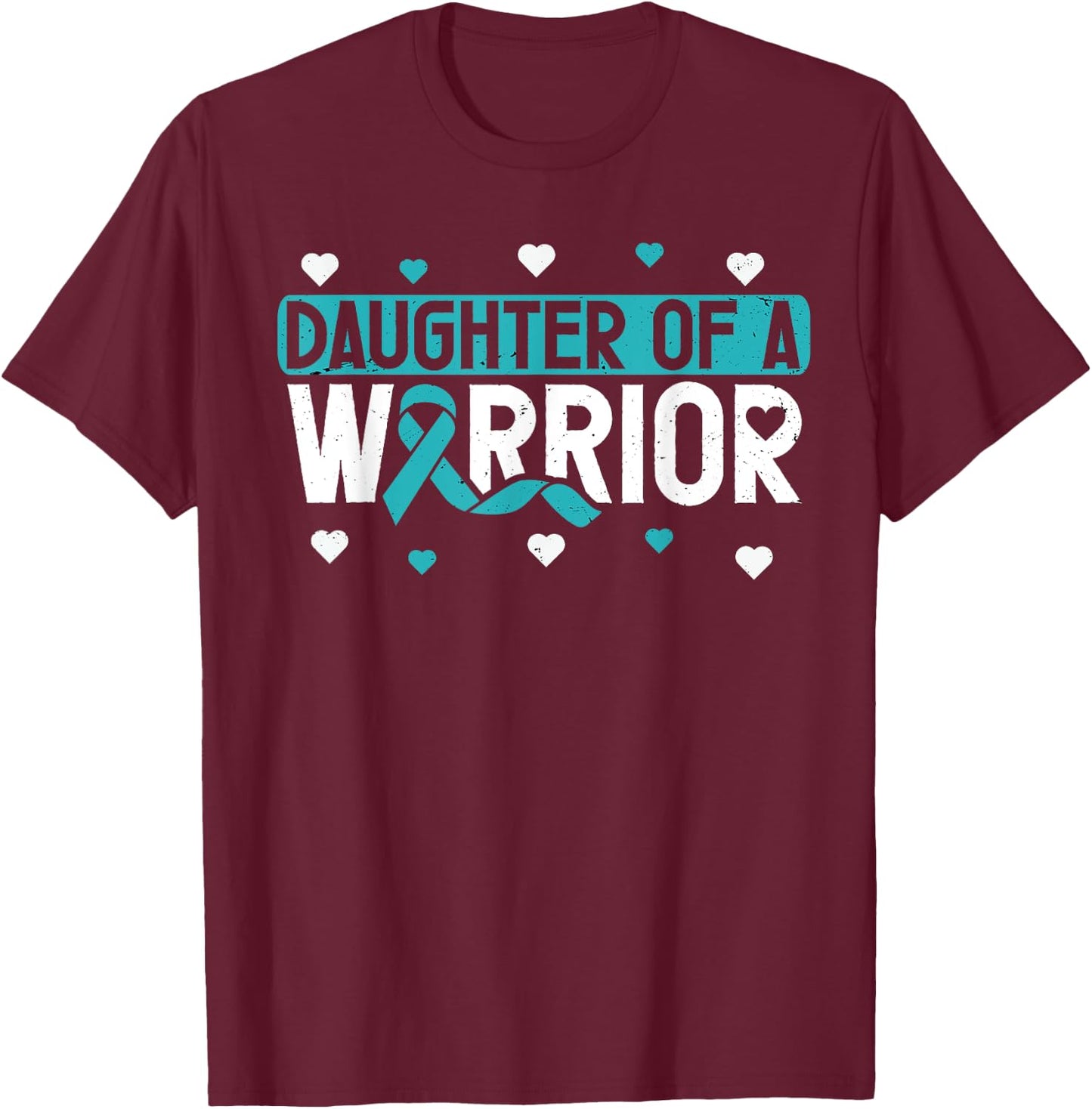 Cervical Cancer Daughter Teal Ribbon Awareness Warrior T-Shirt - T-Shirt | Maroon