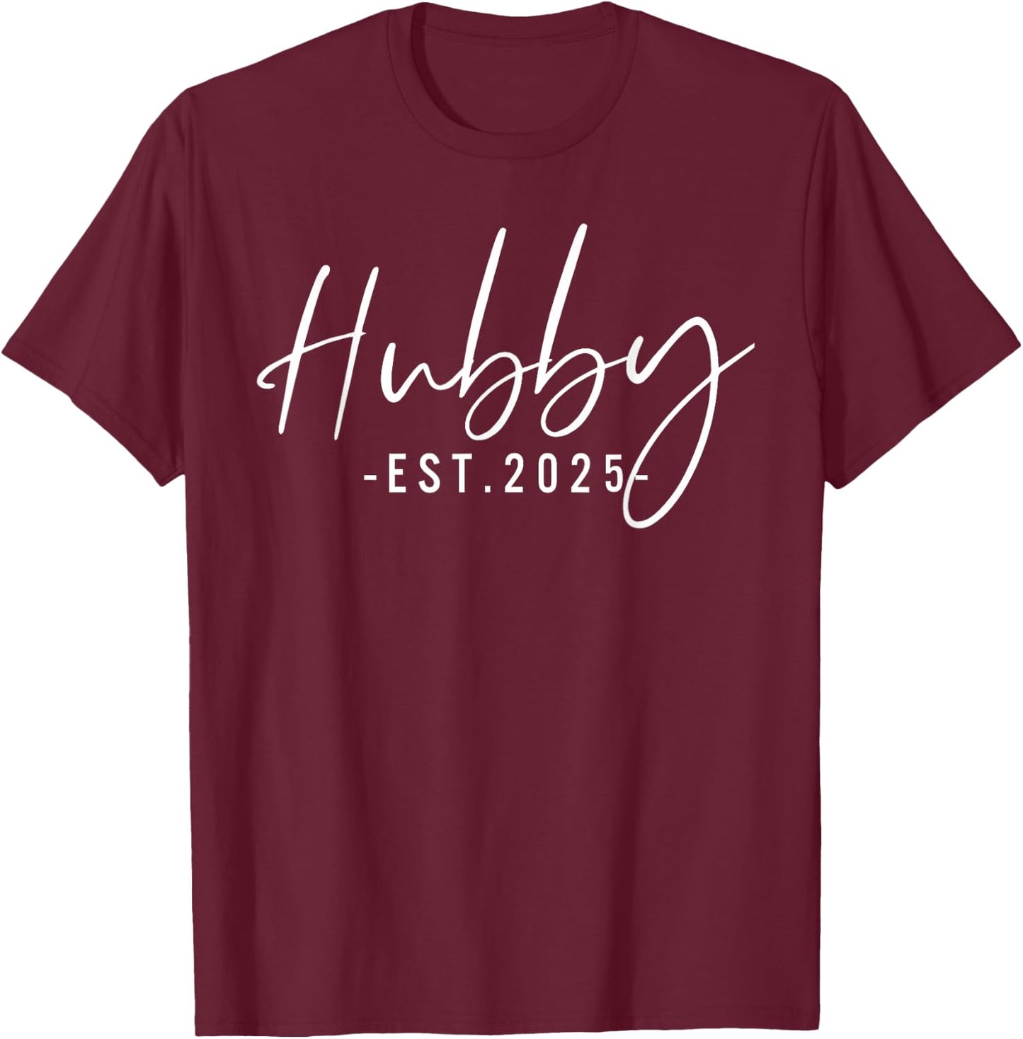 Hubby Est 2025 Just Married Honeymoon Husband Wedding Couple T-Shirt - T-Shirt | Maroon