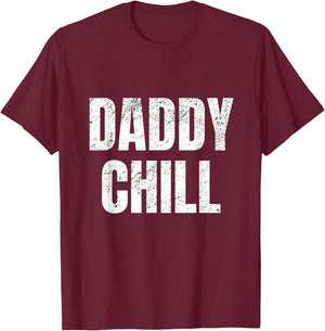 Daddy Chill Funny Viral Tik Trending Meme Distressed T-Shirt - T-Shirt | Maroon