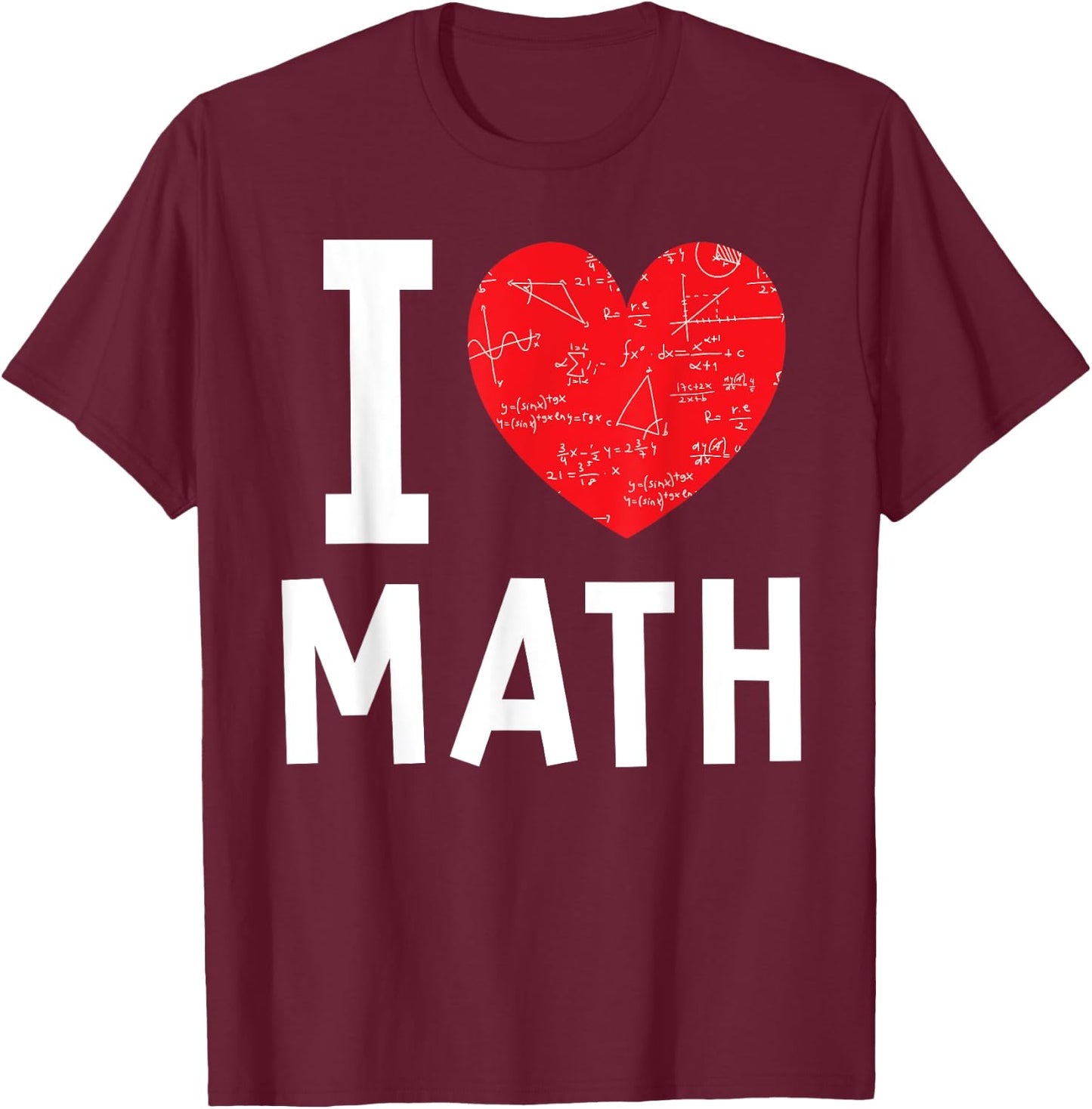 I Love Math Heart Math T-Shirt - T-Shirt | Maroon