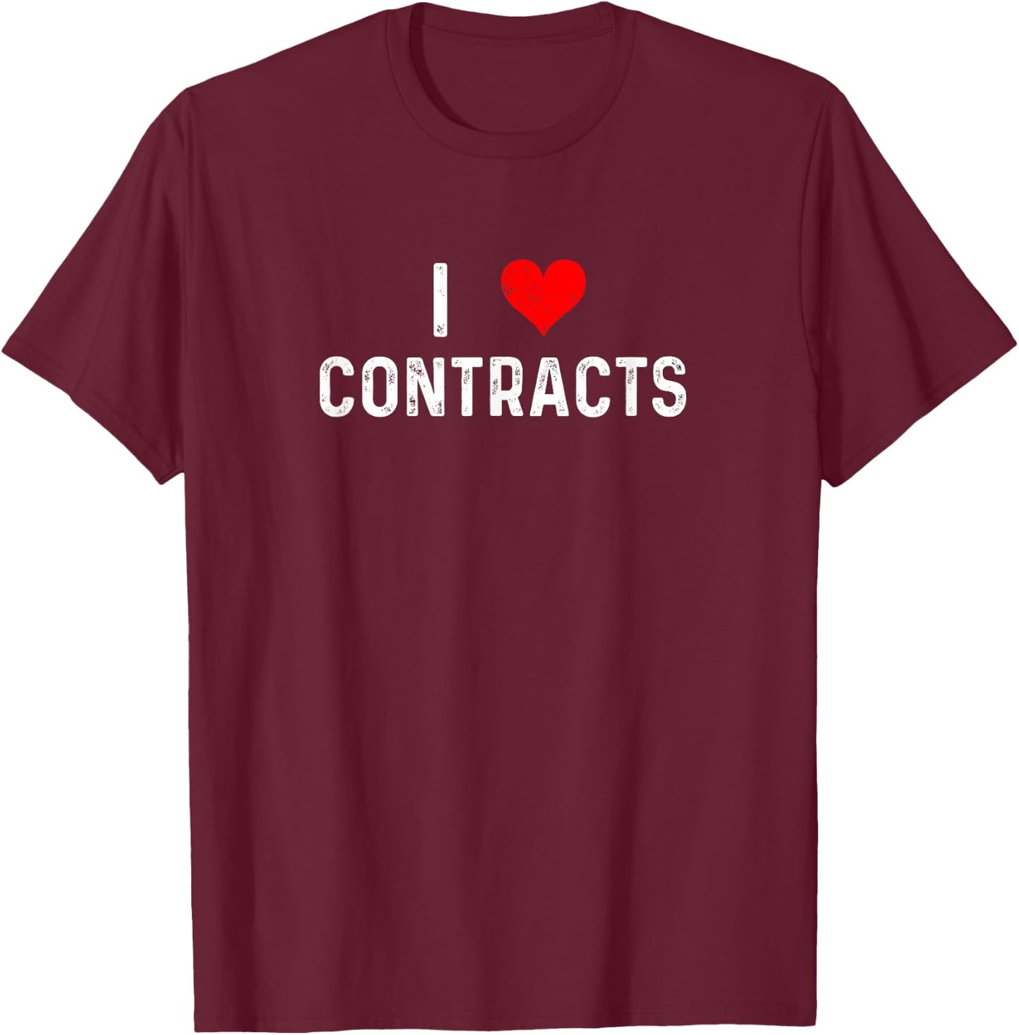 I Love Contracts - Heart - Law Lawyer Entrepeneur Contractor T-Shirt - T-Shirt | Maroon