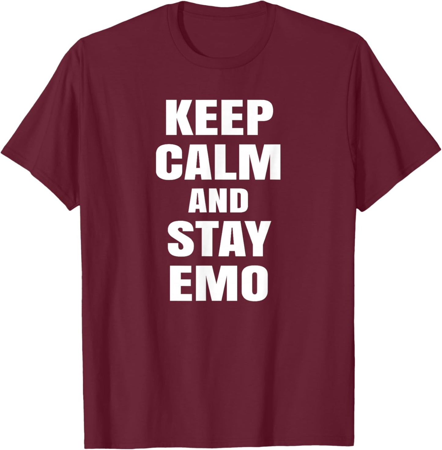 Keep Calm And Stay Emo T-Shirt - T-Shirt | Maroon
