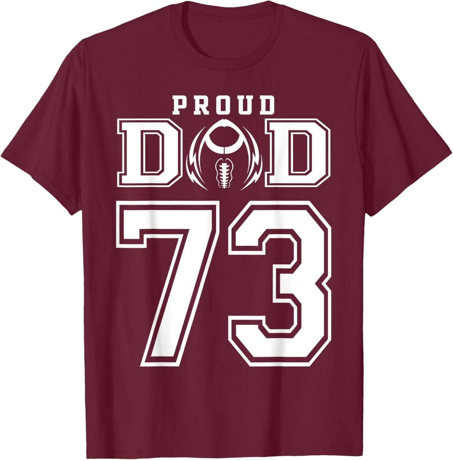 Custom Proud Football Dad Number 73 Personalized T-Shirt - T-Shirt | Maroon