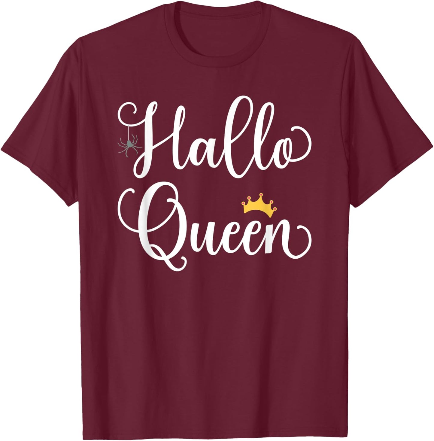 HalloQueen Costume Hallo Queen Funny Halloween Girls Women T-Shirt - T-Shirt | Maroon