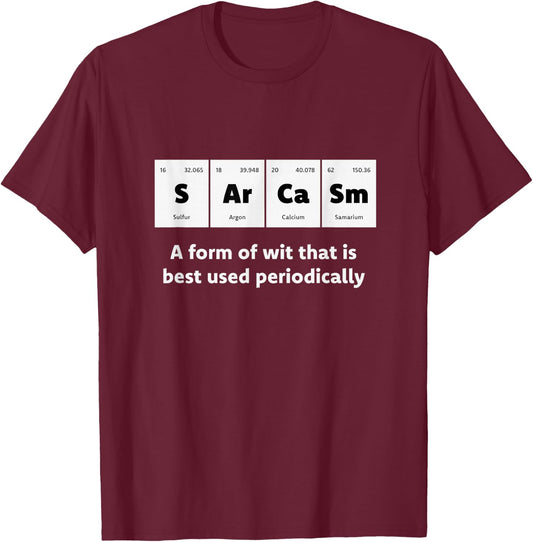 Primary Elements of Humour Science Sarcasm S Ar Ca Sm T-Shirt - T-Shirt | Maroon