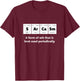 Primary Elements of Humour Science Sarcasm S Ar Ca Sm T-Shirt - T-Shirt | Maroon