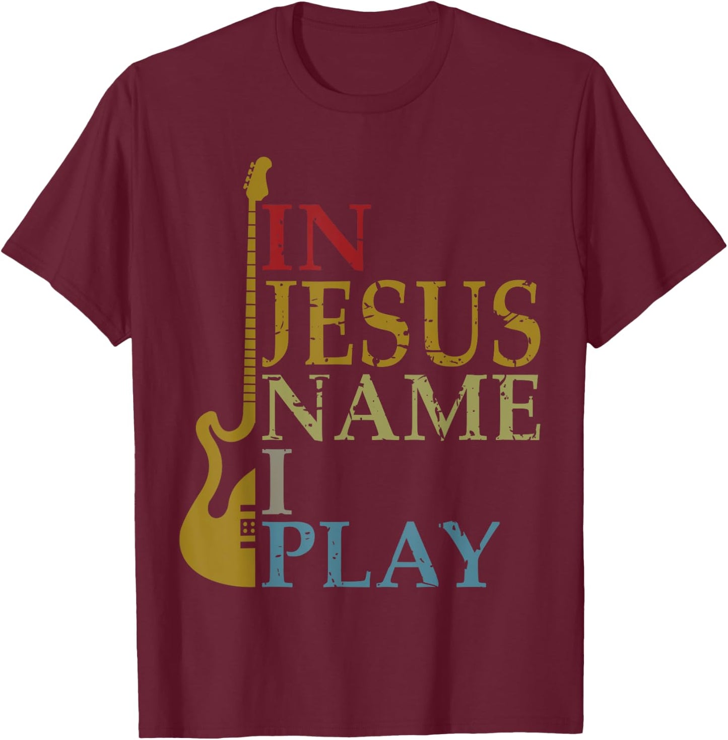 In Jesus Name I Play Guitar T-Shirt - T-Shirt | Maroon