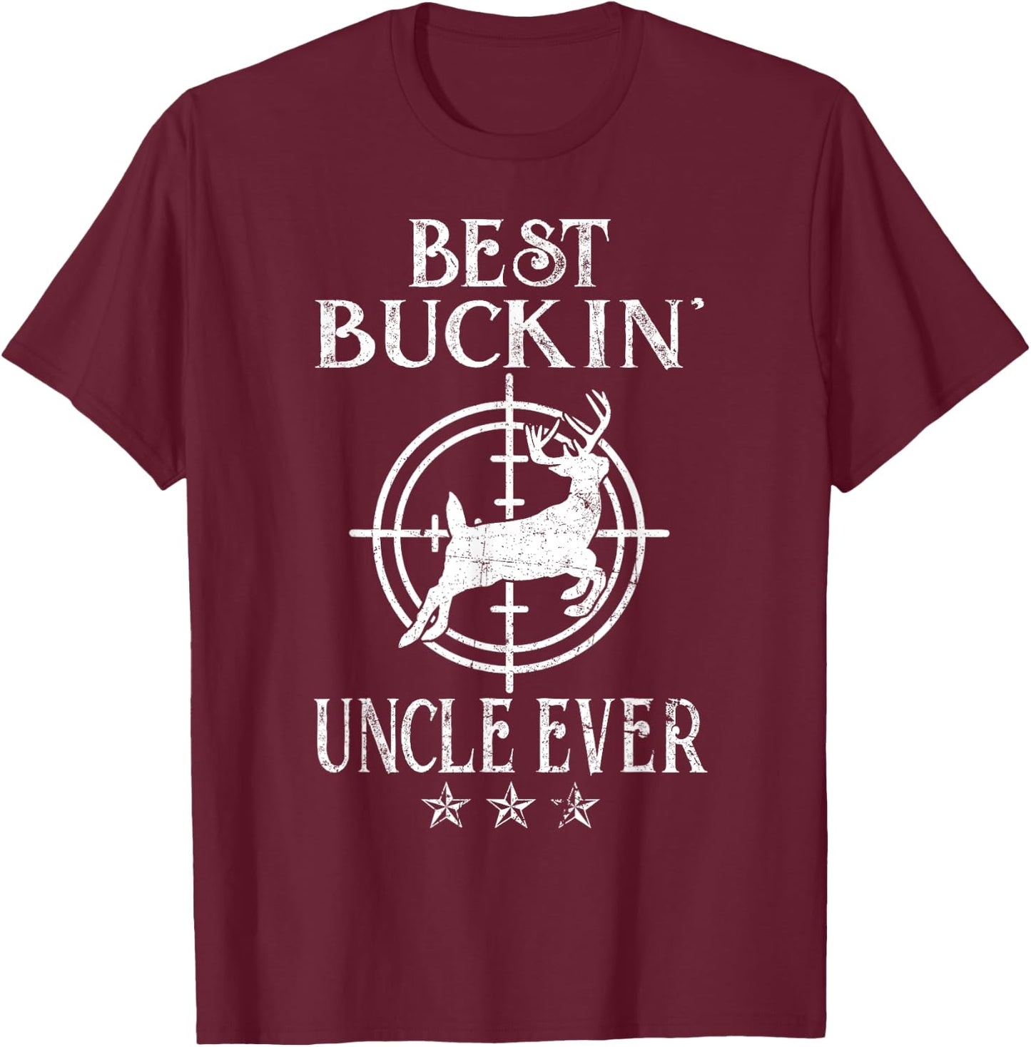 Best Buckin Uncle Ever Deer Hunters T-Shirt - T-Shirt | Maroon