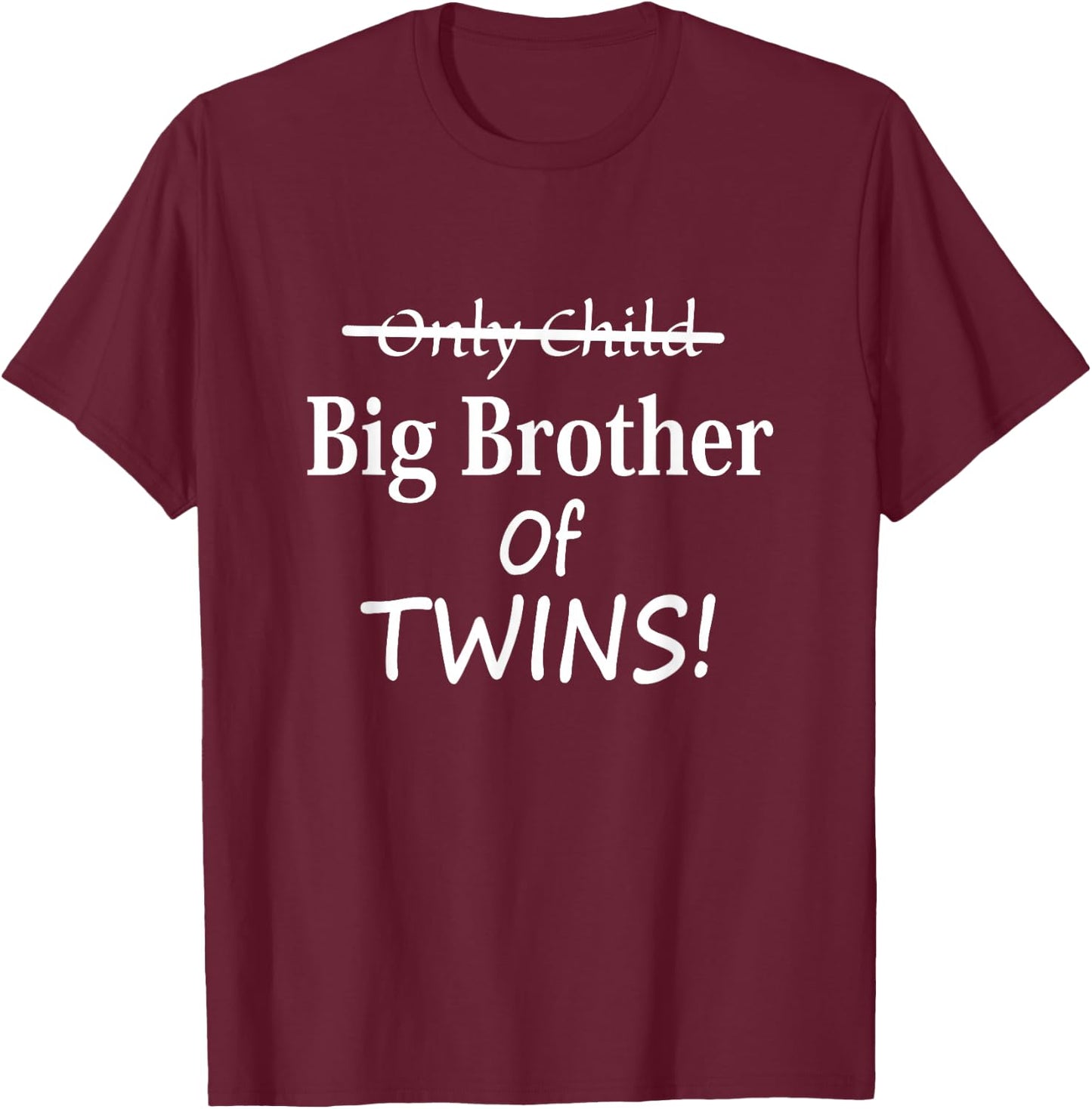 Only Child Status Change to Big Brother of Twins! T-Shirt - T-Shirt | Maroon