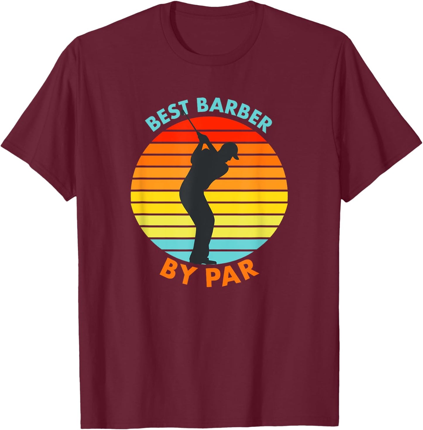Best Barber By Par Funny Golf Golfer T-Shirt - T-Shirt | Maroon