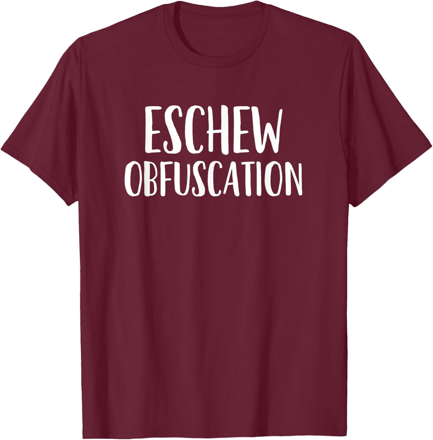 Eschew Obfuscation, Funny Librarian, Word Lover T-Shirt - T-Shirt | Maroon