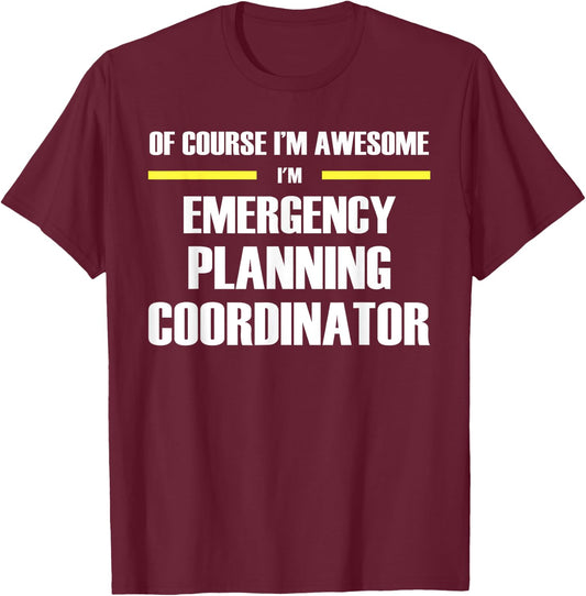 Awesome Emergency Planning Coordinator T-Shirt - T-Shirt | Maroon