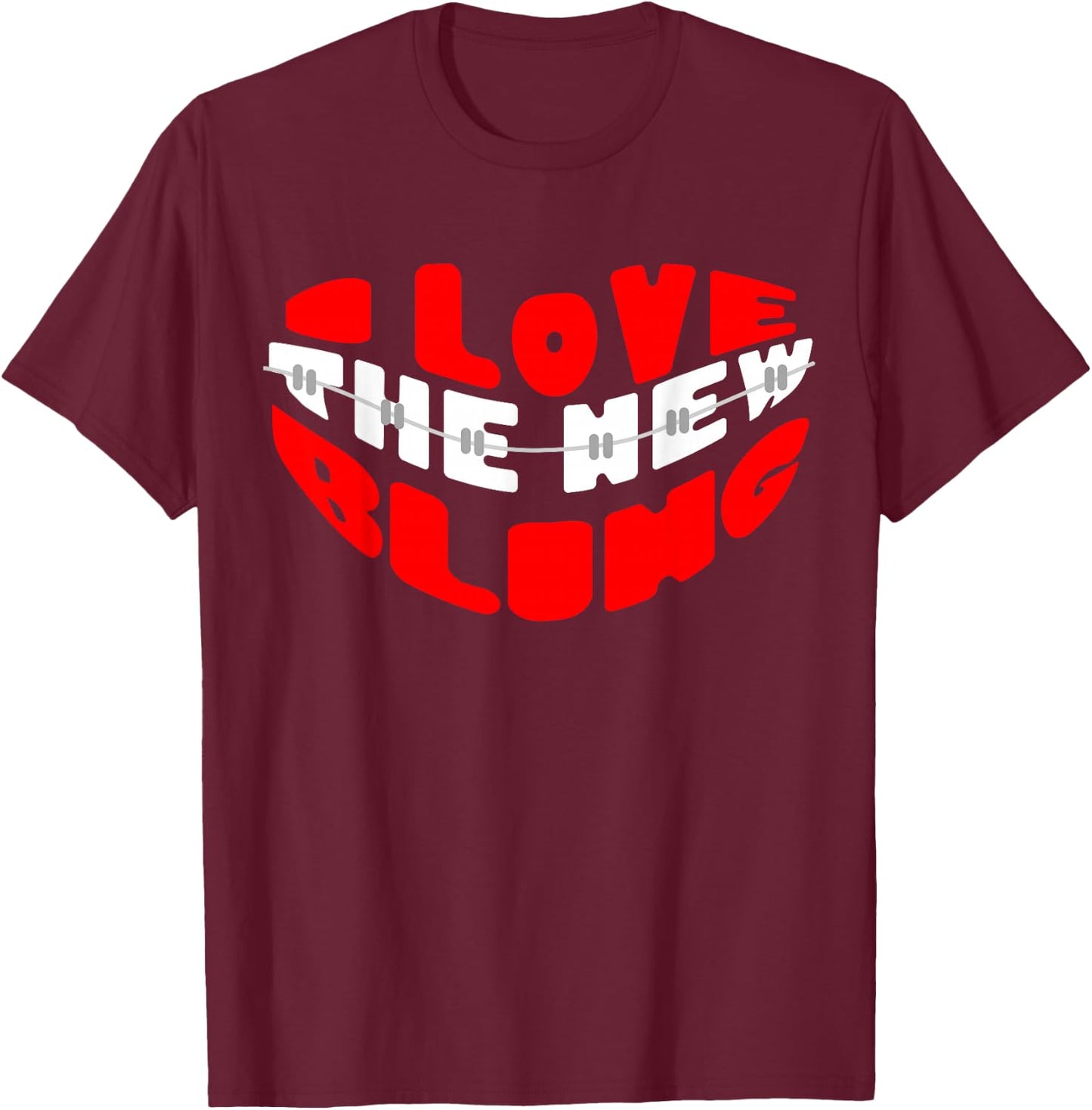 Orthodontist Dental Braces Love The New Bling T-Shirt - T-Shirt | Maroon
