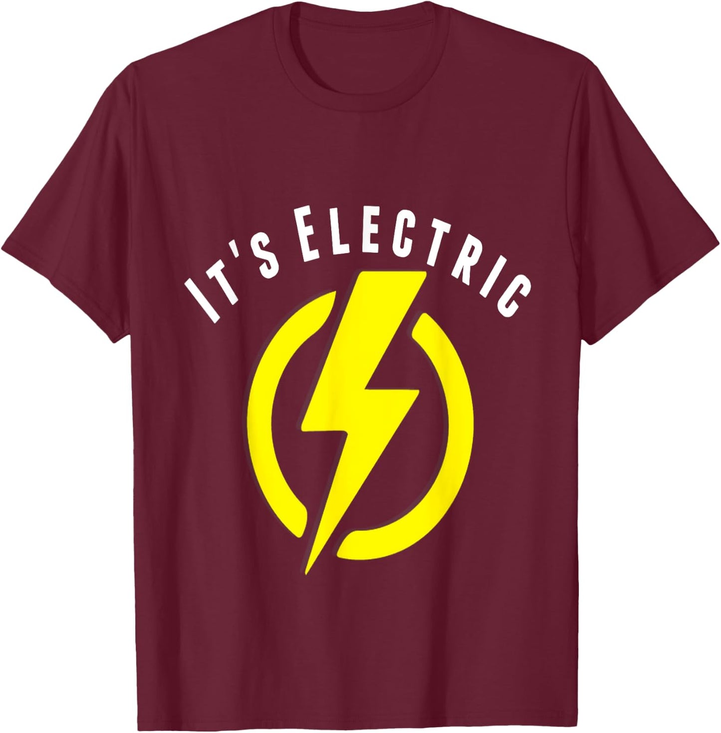 Funny It's Electric, Lightning Bolt shirt T-Shirt - T-Shirt | Maroon