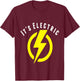 Funny It's Electric, Lightning Bolt shirt T-Shirt - T-Shirt | Maroon