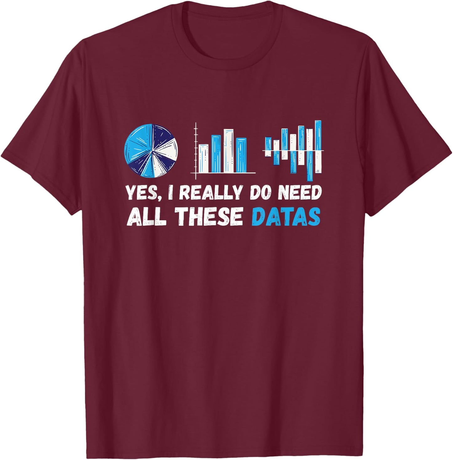Data Analyst Data Collector Marker Scientist Analyst T-Shirt - T-Shirt | Maroon