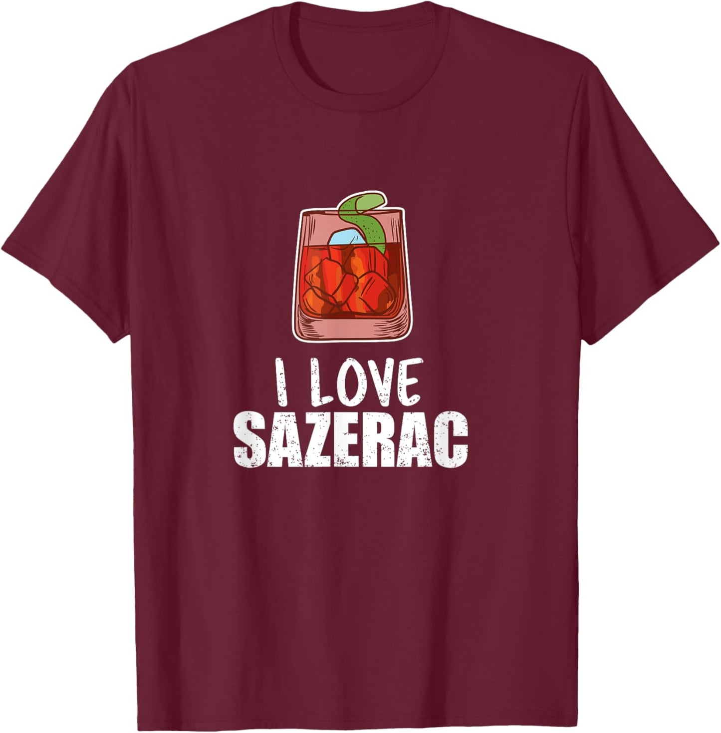 I Love Sazerac Bourbon Whisky Drinker T-Shirt - T-Shirt | Maroon