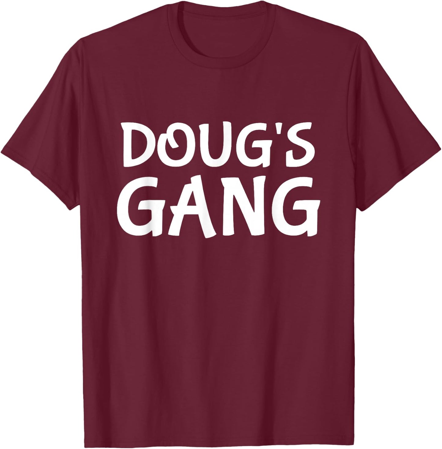 Doug's Gang First Name Doug Bachelor Party Wedding T-Shirt - T-Shirt | Maroon