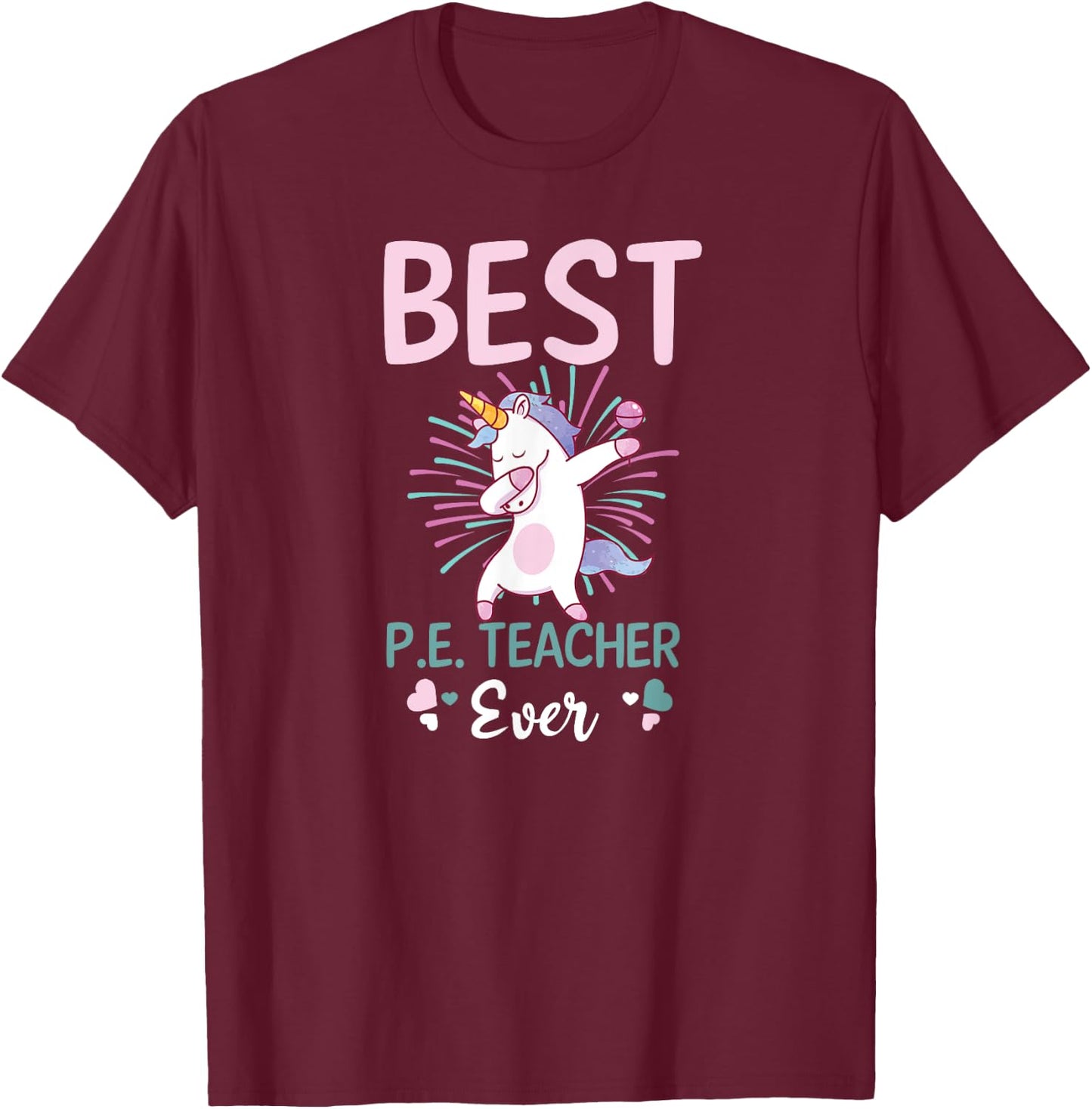 Best PE Teacher Ever Design PE Teacher T-Shirt - T-Shirt | Maroon