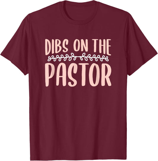 Dibs On The Pastor Church Pastors Pastor's Wife Humor T-Shirt - T-Shirt | Maroon