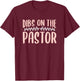 Dibs On The Pastor Church Pastors Pastor's Wife Humor T-Shirt - T-Shirt | Maroon