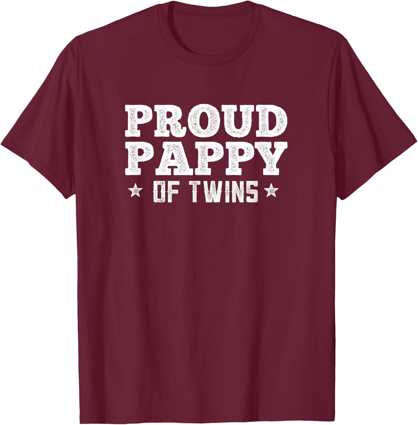 Proud Father of Twins Pappy Daddy Papa Gift T-Shirt - T-Shirt | Maroon