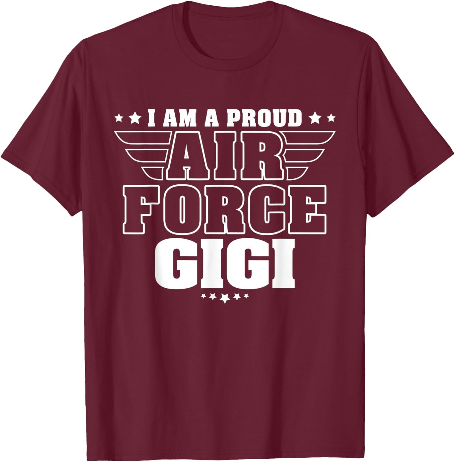 Proud Air Force Gigi Patriotic Pride Military Grandmother Women Men T-Shirt - T-Shirt | Maroon