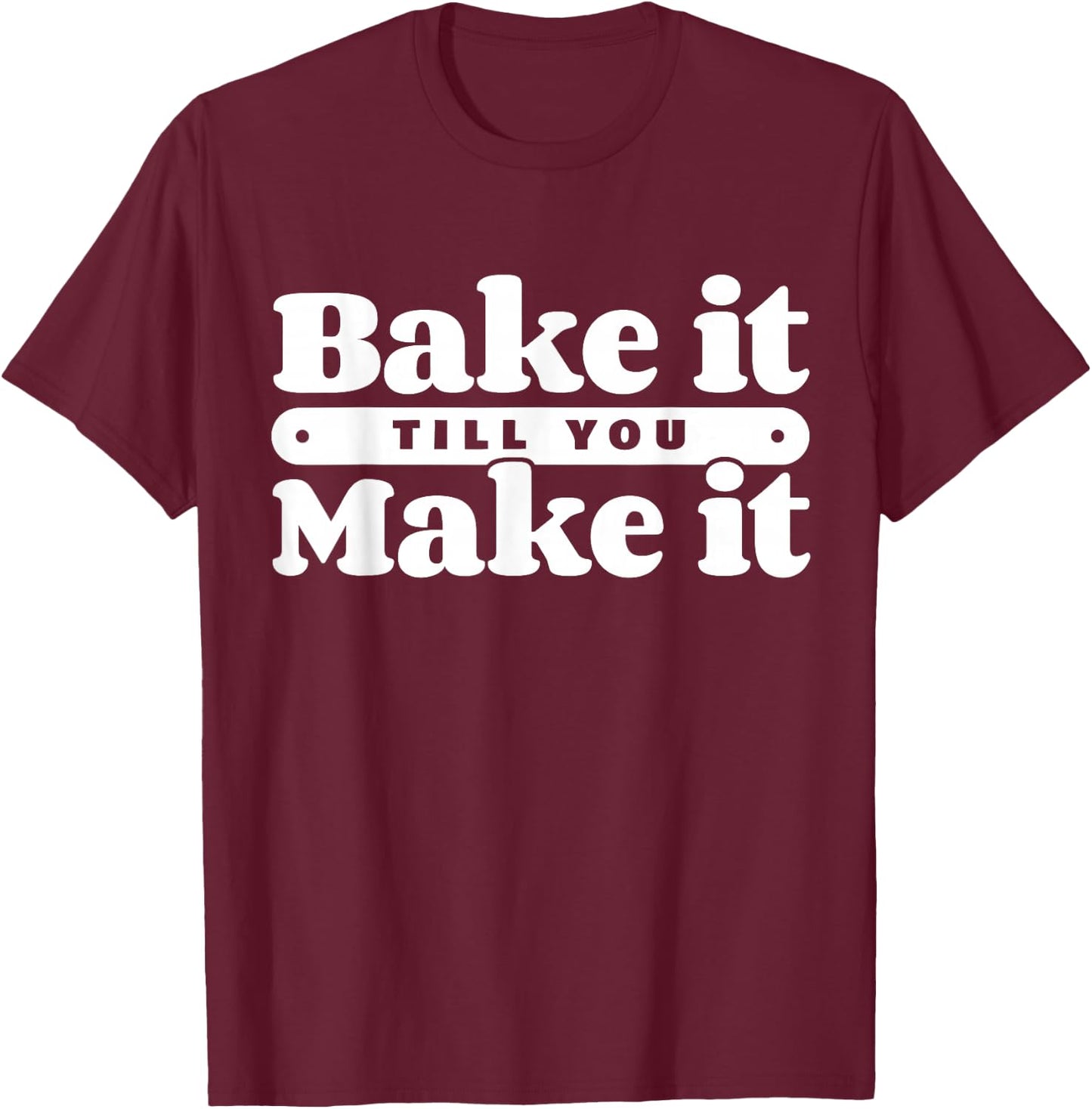 Baking Hobby Baker Homemade Bread Funny Baker T-Shirt - T-Shirt | Maroon