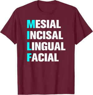 Dental Assistant and Hygienist Designs MILF Mesial Incisal Lingual Facial - Funny Dentist Adult Women's T-Shirt - T-Shirt | Maroon