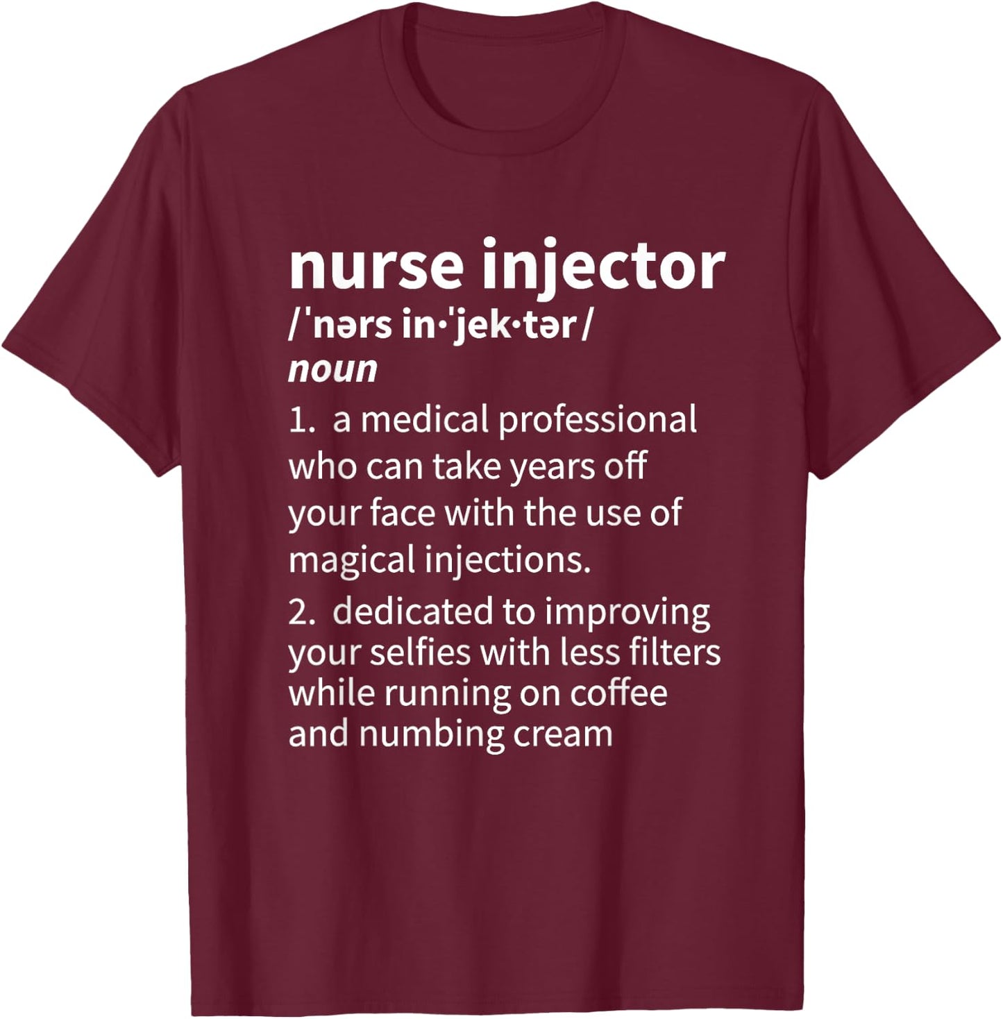 Nurse Injector Definition Aesthetic Nurse Injector T-Shirt - T-Shirt | Maroon