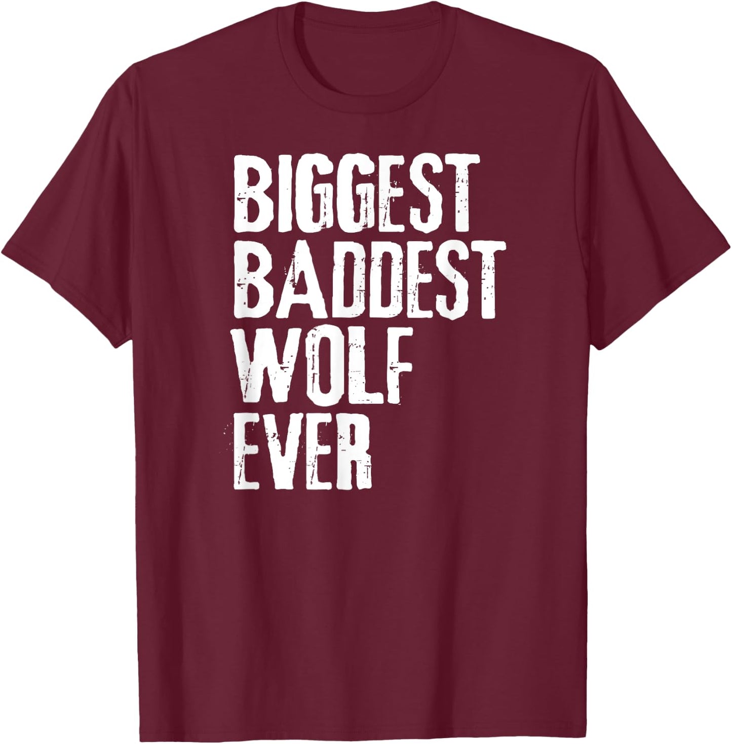 Big Bad Wolf Shirt BIggest Baddest Wolf Ever Story Party T-Shirt - T-Shirt | Maroon