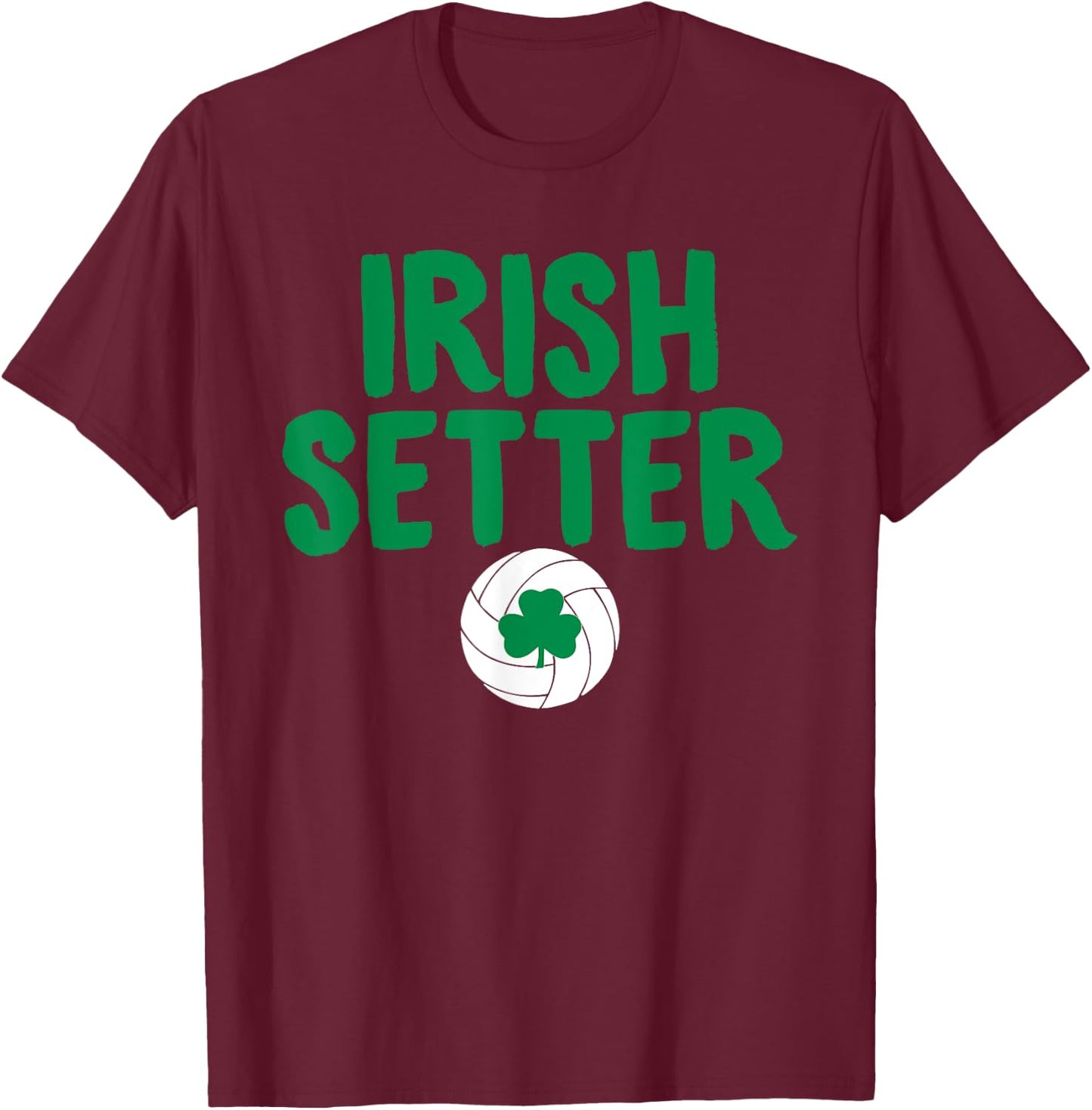 Irish Setter Hilarious Volleyball Shamrock T-Shirt - T-Shirt | Maroon