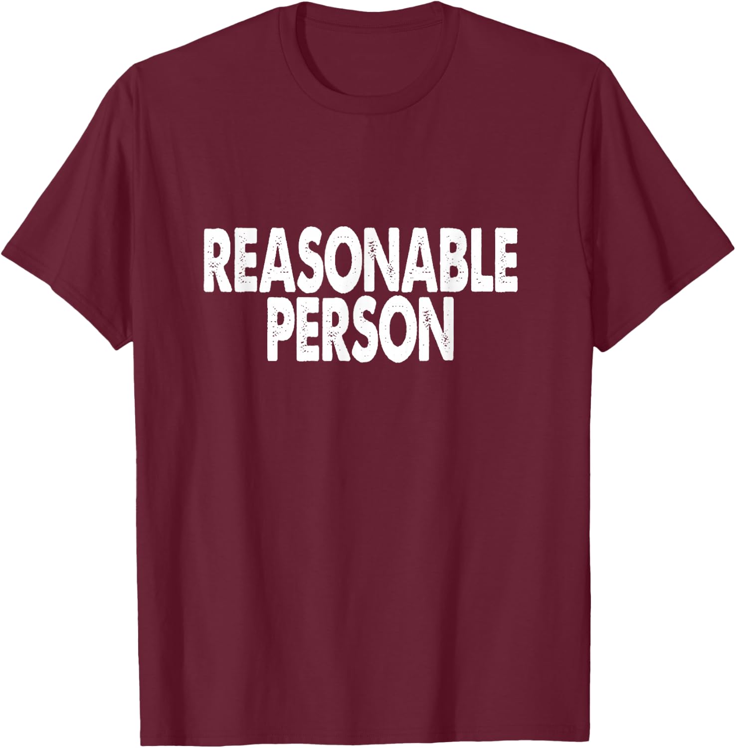 Law Student - Reasonable Person T-Shirt - T-Shirt | Maroon