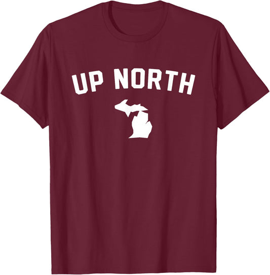 Up North Michigan Text T-Shirt - T-Shirt | Maroon