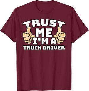 Trust Me I'm A Truck Driver Thumbs Up Job T-Shirt - T-Shirt | Maroon