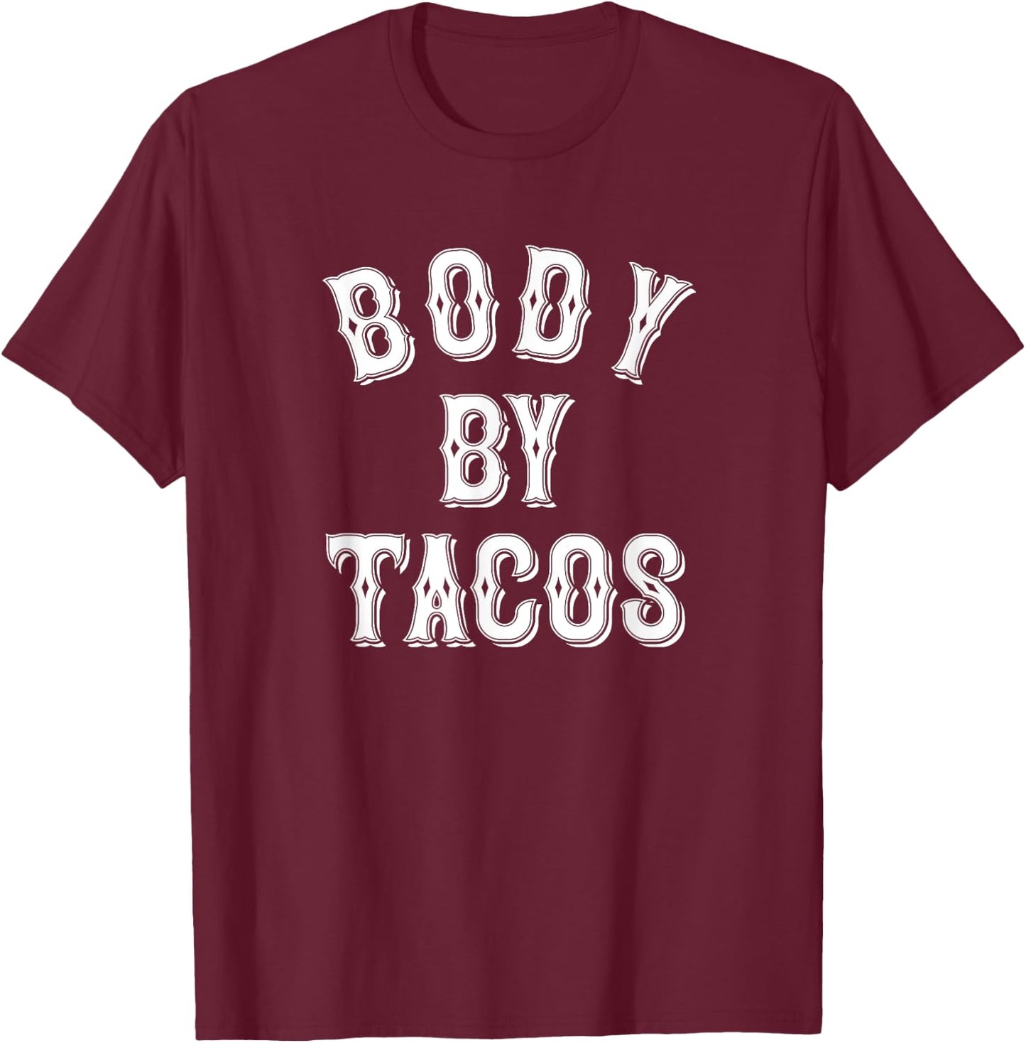 Body By Tacos Tattoo Style | Taco Tuesday | Body Positive T-Shirt - T-Shirt | Maroon