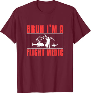 Bruh I'm A Flight Medic Awesome Air Medics Flight Paramedics T-Shirt - T-Shirt | Maroon