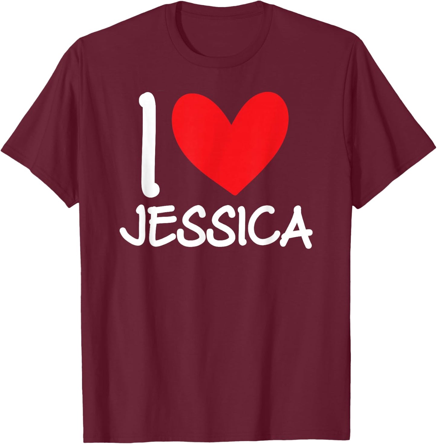I Love Jessica Name Personalized Girl Woman BFF Friend Heart T-Shirt - T-Shirt | Maroon