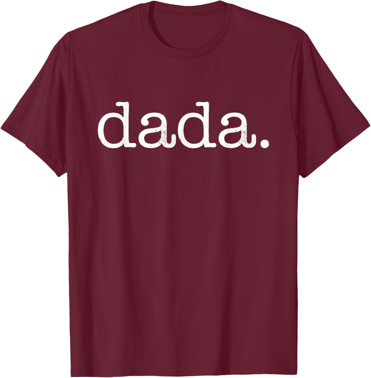 Father's Day for New Dad 2024, Him, Papa, Grandpa Funny Dada T-Shirt - T-Shirt | Maroon