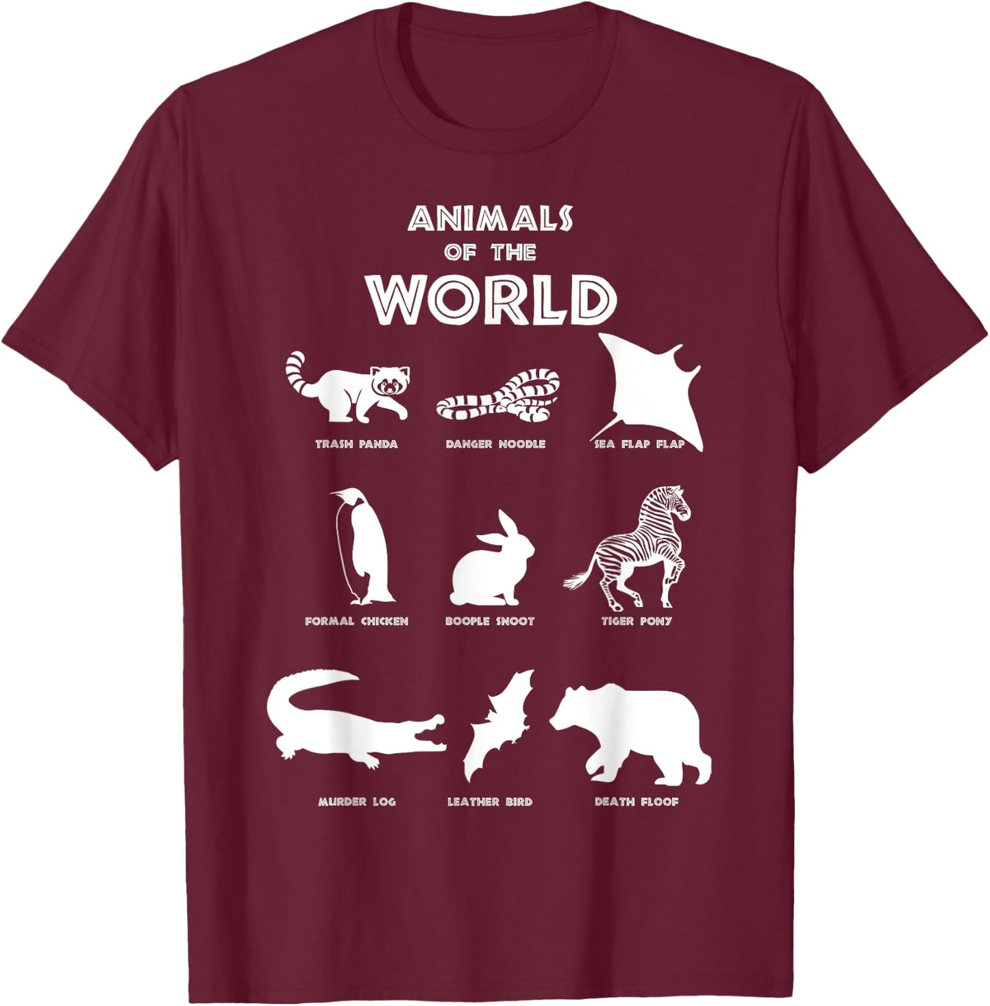 Funny Animals of the World, Fun Names Of Animals T-Shirt - T-Shirt | Maroon