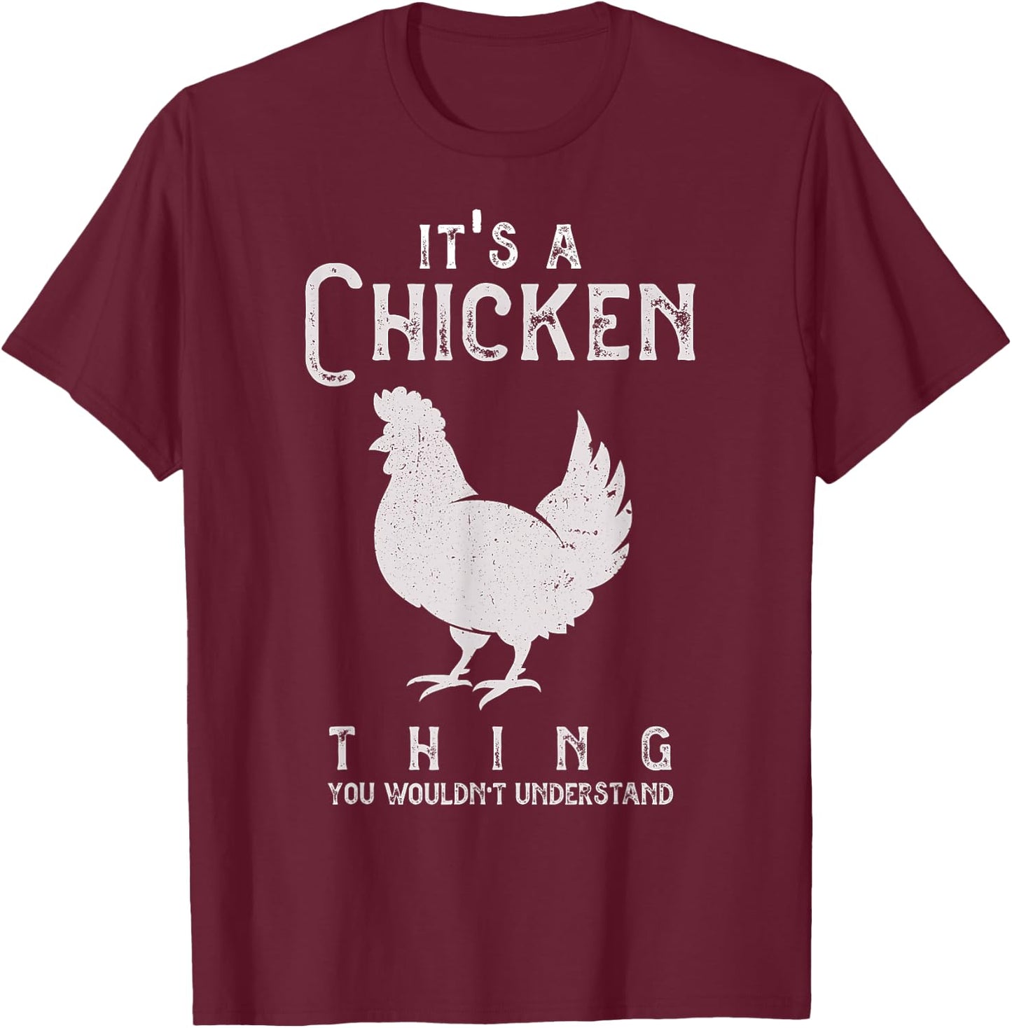 It's A Chicken Thing Funny Chickens Lover Heart Animal Cute T-Shirt - T-Shirt | Maroon
