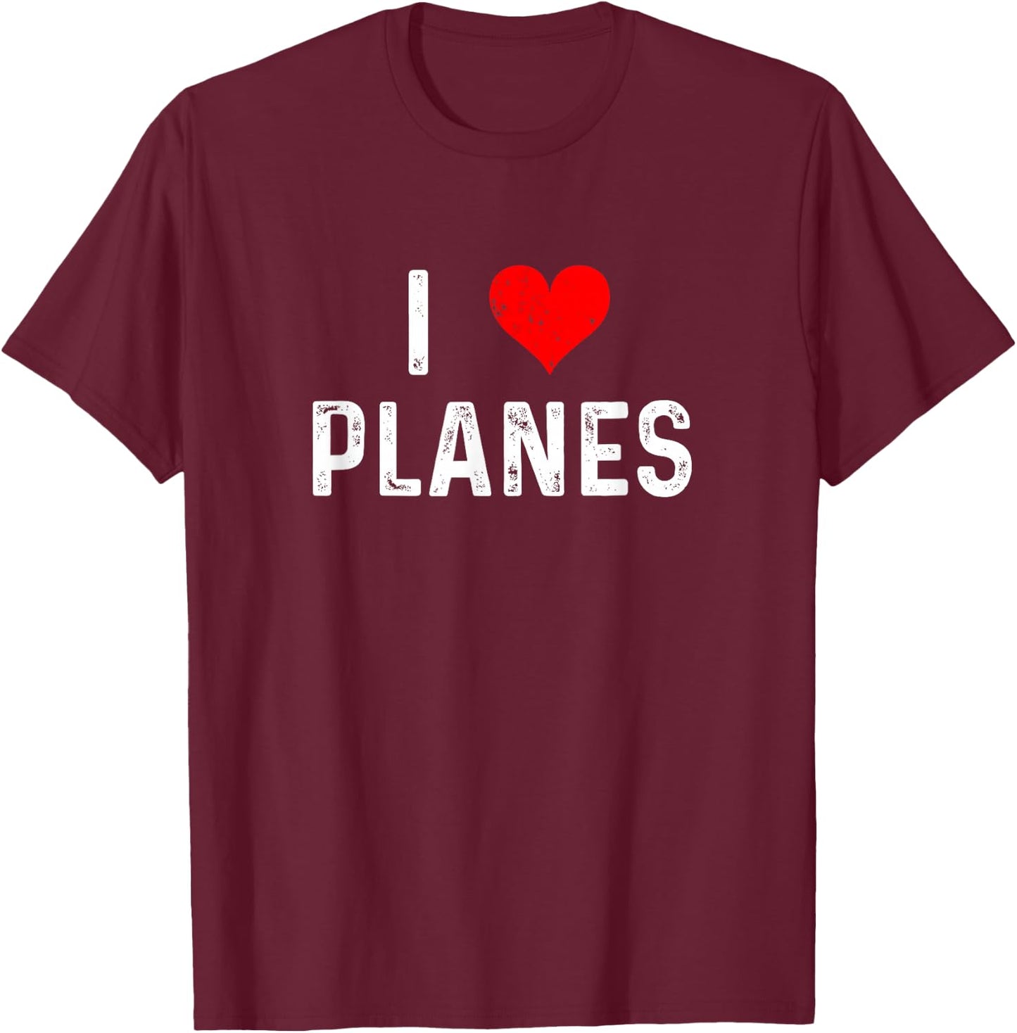 I Love Planes - Heart - Distressed - Airplanes Pilot Airport T-Shirt - T-Shirt | Maroon