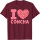 I Love Concha Mexican Sweet Bun Heart Concha T-Shirt - T-Shirt | Maroon