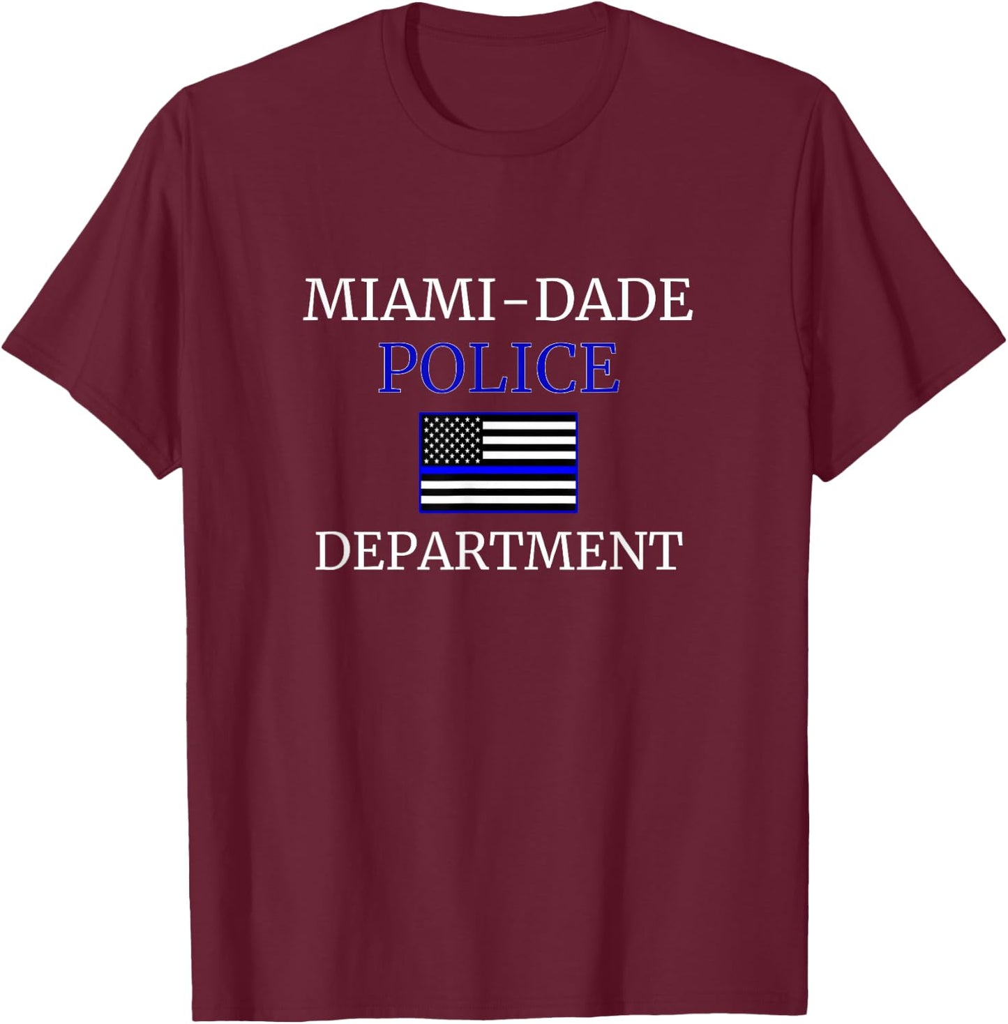 Miami Dade Police Thin Blue Line USA Flag Patriotic Gift LEO T-Shirt - T-Shirt | Maroon